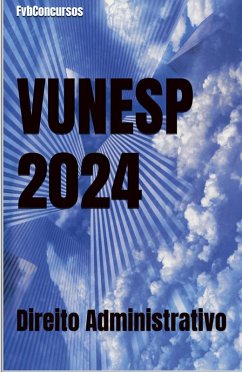 Direito Administrativo VUNESP (Questões Comentadas) (eBook, ePUB) Cover Direito Administrativo VUNESP (Questões Comentadas) (eBook, ePUB)