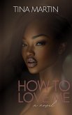 How To Love Me (eBook, ePUB) How To Love Me (eBook, ePUB)