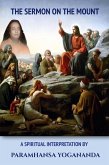 The Sermon On The Mount - A Spiritual Interpretation by Paramhansa Yogananda (eBook, ePUB)