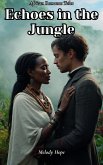 Echoes in the Jungle: An African Historical Romance (eBook, ePUB)