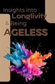 Insights into Longlivity & Being Ageless (eBook, ePUB) Insights into Longlivity & Being Ageless (eBook, ePUB)