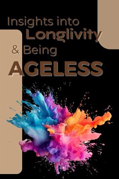 Cover Insights into Longlivity & Being Ageless (eBook, ePUB)