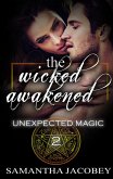 The Wicked Awakened (Unexpected Magic, #2) (eBook, ePUB)