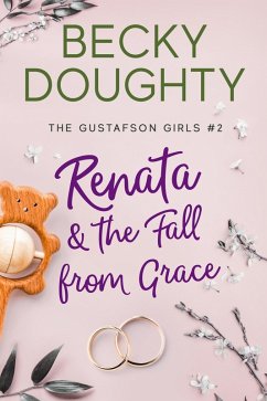 Cover Renata & the Fall from Grace (The Gustafson Girls, #2) (eBook, ePUB)