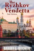 The Ryzhkov Vendetta 2nd Edition (A Mark Ericksen Thriller Book 2, #2) (eBook, ePUB) The Ryzhkov Vendetta 2nd Edition (A Mark Ericksen Thriller Book 2, #2) (eBook, ePUB)