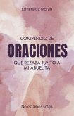Compendio de Oraciones que Rezaba Junto a mi Abuelita (eBook, ePUB) Compendio de Oraciones que Rezaba Junto a mi Abuelita (eBook, ePUB)