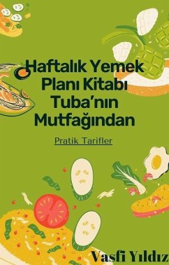 Akilli Yemek Planlama: Haftalik Menü Sablonlari ve Ipuçlari (eBook, ePUB) - Yildiz, Vasfi