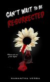 Can't Wait To Be Resurrected (Can't Wait To Be Dead, #3) (eBook, ePUB) Can't Wait To Be Resurrected (Can't Wait To Be Dead, #3) (eBook, ePUB)