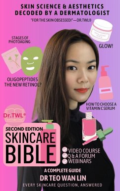 Skincare Bible - Second Edition: Skin Science & Aesthetics Decoded by a Dermatologist (Beauty Bible Series) (eBook, ePUB) - Lin, Teo Wan