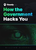 Hoody: How the Government Hacks You (eBook, ePUB)