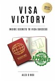 Visa Victory - Inside Secrets To Visa Success (eBook, ePUB)