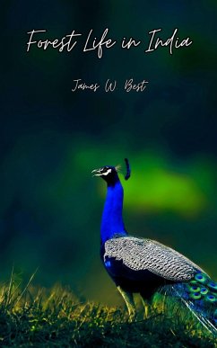 Forest Life in India (eBook, ePUB) - Best, James W.