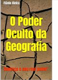 O Poder Oculto da Geografia (VESTIBULAR / ENEM / HISTÓRIA) (eBook, ePUB) O Poder Oculto da Geografia (VESTIBULAR / ENEM / HISTÓRIA) (eBook, ePUB)