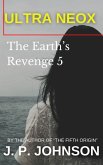 The Earth's Revenge 5. Ultra Neox (THE EARTH'S REVENGE, #5) (eBook, ePUB)