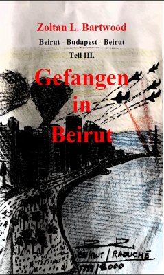 Gefangen in Beirut (eBook, ePUB) - Bartwood, Zoltan L.