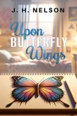 Upon Butterfly Wings (eBook, ePUB) Upon Butterfly Wings (eBook, ePUB)
