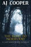 The Road to Norwood (The Last Shadow Epic Novellas, #1) (eBook, ePUB) The Road to Norwood (The Last Shadow Epic Novellas, #1) (eBook, ePUB)
