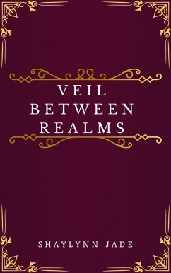 Veil Between Realms (eBook, ePUB) - Jade, Shaylynn