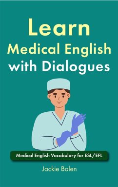 Cover Learn Medical English with Dialogues: Medical English Vocabulary for ESL/EFL (eBook, ePUB)