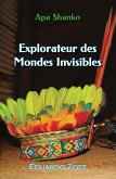 Explorateur des Mondes Invisibles (ApaShanko, #1) (eBook, ePUB) Explorateur des Mondes Invisibles (ApaShanko, #1) (eBook, ePUB)
