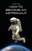 How to Become an Astronaut (eBook, ePUB) How to Become an Astronaut (eBook, ePUB)