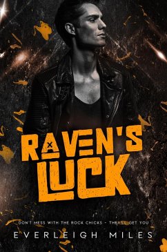 Raven's Luck (Don't Mess With The Rock Chicks, #2) (eBook, ePUB) - Miles, Everleigh