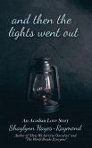 And Then The Lights Went Out (eBook, ePUB) And Then The Lights Went Out (eBook, ePUB)