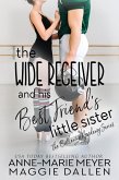 The Wide Receiver and his Best Friend's Little Sister (The Ballerina Academy, #3) (eBook, ePUB)