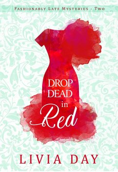 Drop Dead in Red (Fashionably Late, #1) (eBook, ePUB) - Day, Livia