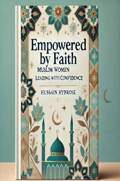 Cover Empowered by Faith -Muslim Women Leading with Confidence (women islam, #90) (eBook, ePUB)