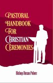 Pastoral Handbook For Christian Ceremonies (eBook, ePUB) Pastoral Handbook For Christian Ceremonies (eBook, ePUB)