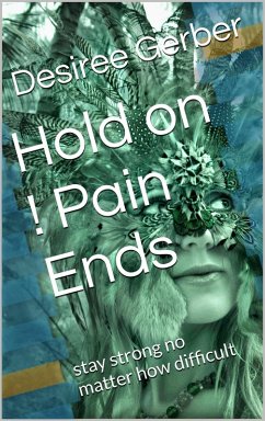 Hold on ! Pain Ends (eBook, ePUB) - Gerber, Desiree