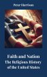 Faith and Nation: The Religious History... - Bild 1