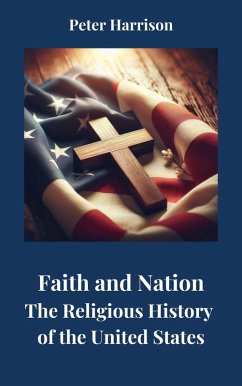 Cover Faith and Nation: The Religious History of the United States (eBook, ePUB)