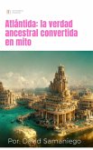 Atlántida: la verdad ancestral convertida en mito (eBook, ePUB)