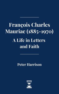 Cover François Charles Mauriac (1885-1970): A Life in Letters and Faith (eBook, ePUB)