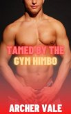 Tamed by the Gym Himbo (Straight to Gay BDSM Training, #2) (eBook, ePUB) Tamed by the Gym Himbo (Straight to Gay BDSM Training, #2) (eBook, ePUB)
