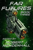 Far Futures Book Three (eBook, ePUB) Far Futures Book Three (eBook, ePUB)