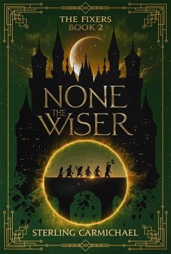 None the Wiser (The Fixers, #2) (eBook, ePUB) - Carmichael, Sterling