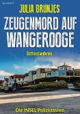 Zeugenmord auf Wangerooge. Ostfrieslandkrimi (eBook, ePUB) Zeugenmord auf Wangerooge. Ostfrieslandkrimi (eBook, ePUB)