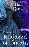 La sua Ragazza sfrontata (I Rampolli Marsden Vol.6, #6) (eBook, ePUB) La sua Ragazza sfrontata (I Rampolli Marsden Vol.6, #6) (eBook, ePUB)