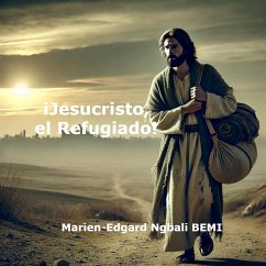 ¡Jesucristo, el Refugiado! (eBook, ePUB) - Bemi, Marien-Edgard Ngbali