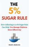 The 5% Sugar Rule: How Adhering to a 5% Sugar Rule Can Help You Manage Diabetes More Effectively (eBook, ePUB)