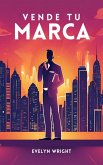 Vende tu Marca (Business, #1) (eBook, ePUB)