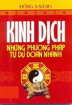 Kinh D¿ch - Nh¿ng phuong pháp t¿ d¿ doán nhanh (eBook, ePUB) - Sang, Dong A