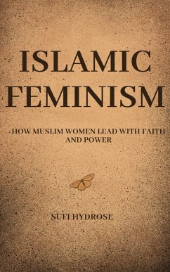 Cover Islamic Feminism: How Muslim Women Lead with Faith and Power (eBook, ePUB)