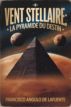 Cover Vent Stellaire - La Pyramide du Destin (eBook, ePUB)