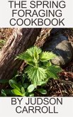 The Spring Foraging Cookbook (eBook, ePUB) The Spring Foraging Cookbook (eBook, ePUB)