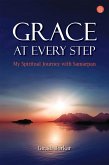 Grace At Every Step: My Spiritual Journey with Samarpan (eBook, ePUB)