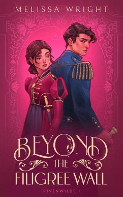 Beyond the Filigree Wall (Rivenwilde, #1) (eBook, ePUB) - Wright, Melissa